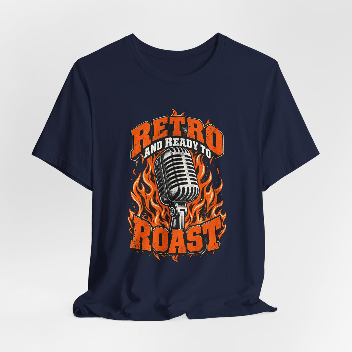 Retro and Ready to Roast Funny Sarcastic T-Shirt