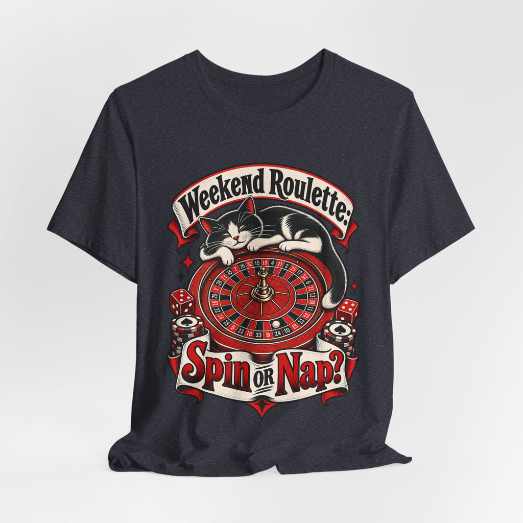 Weekend Roulette: Spin or Nap? Funny Casual Gambler T-Shirt