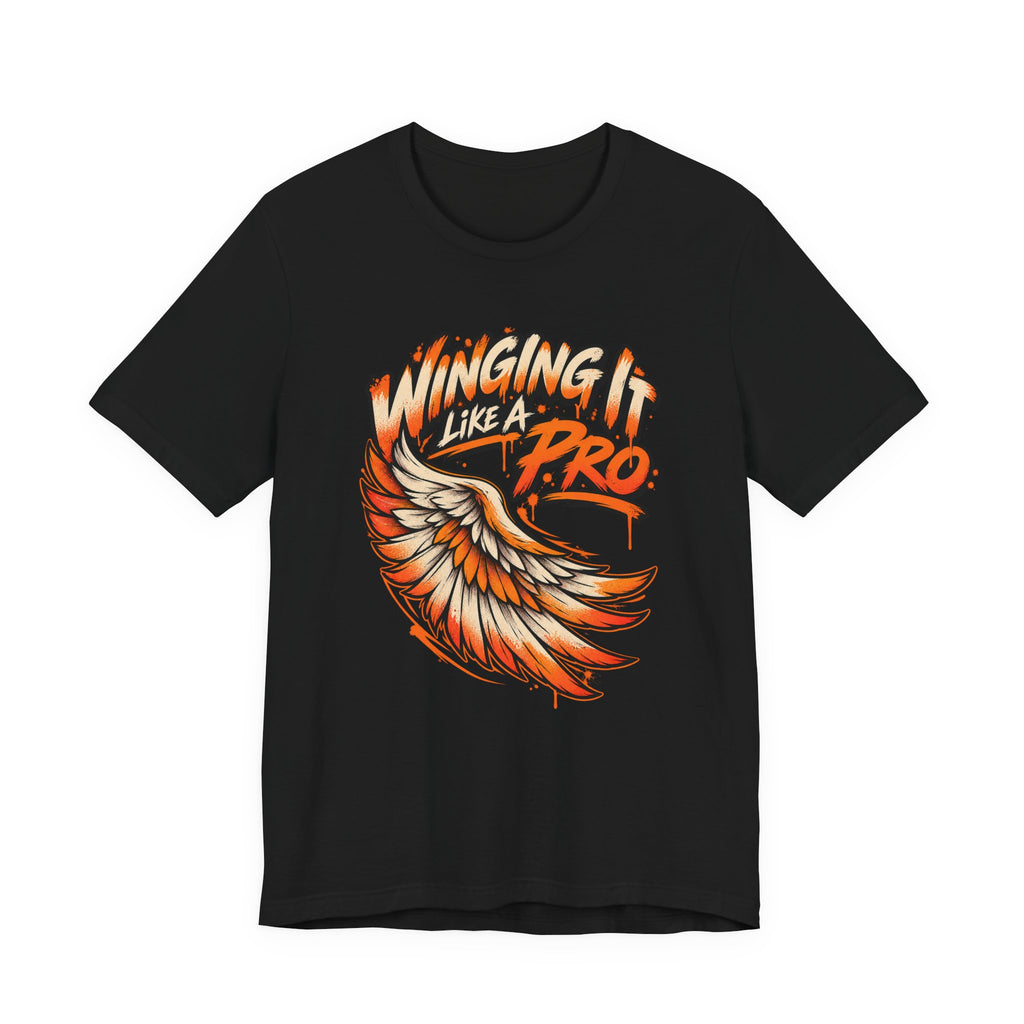 Winging It Like A Pro Funny Self-Deprecation T-Shirt
