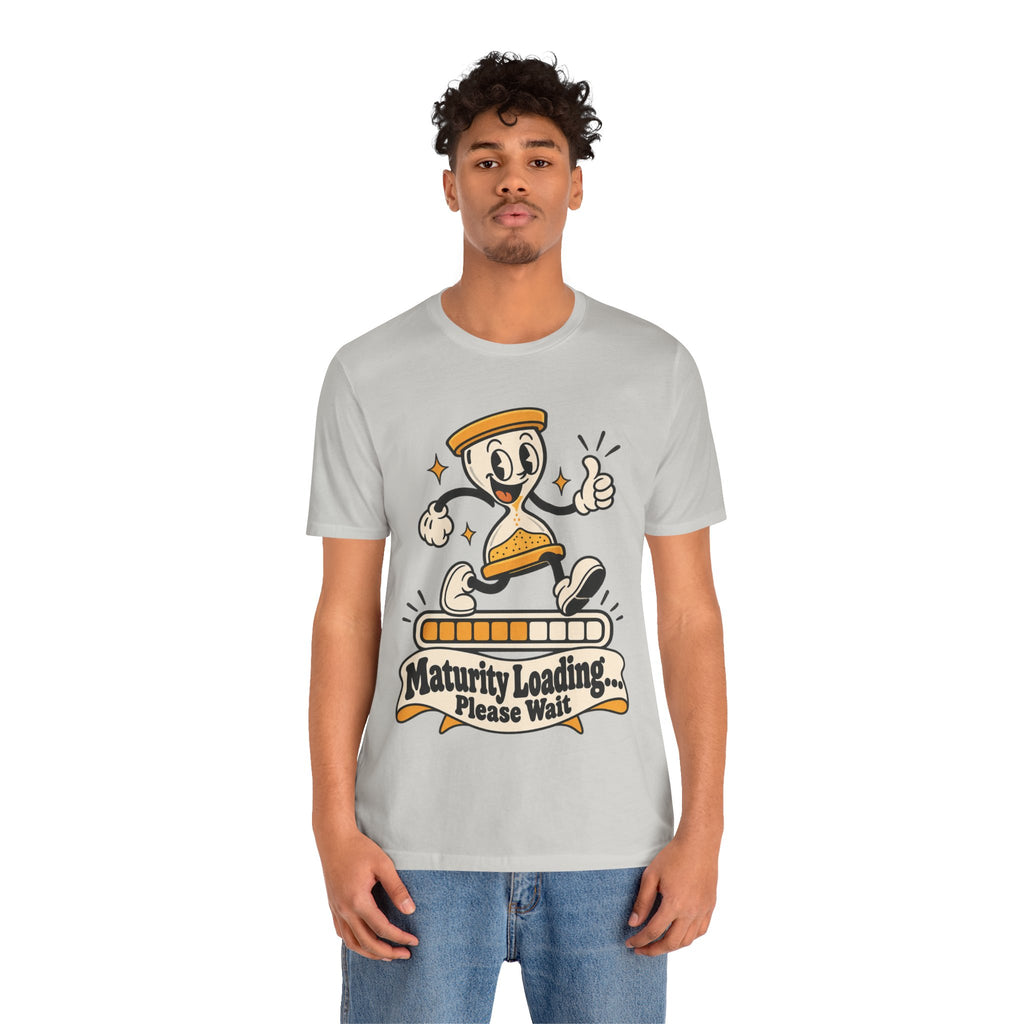 Maturity Loading... Please Wait Funny Self-Deprecating T-Shirt