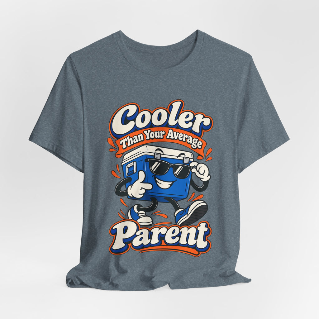 Cooler Than Your Average Parent Funny Parent T-Shirt