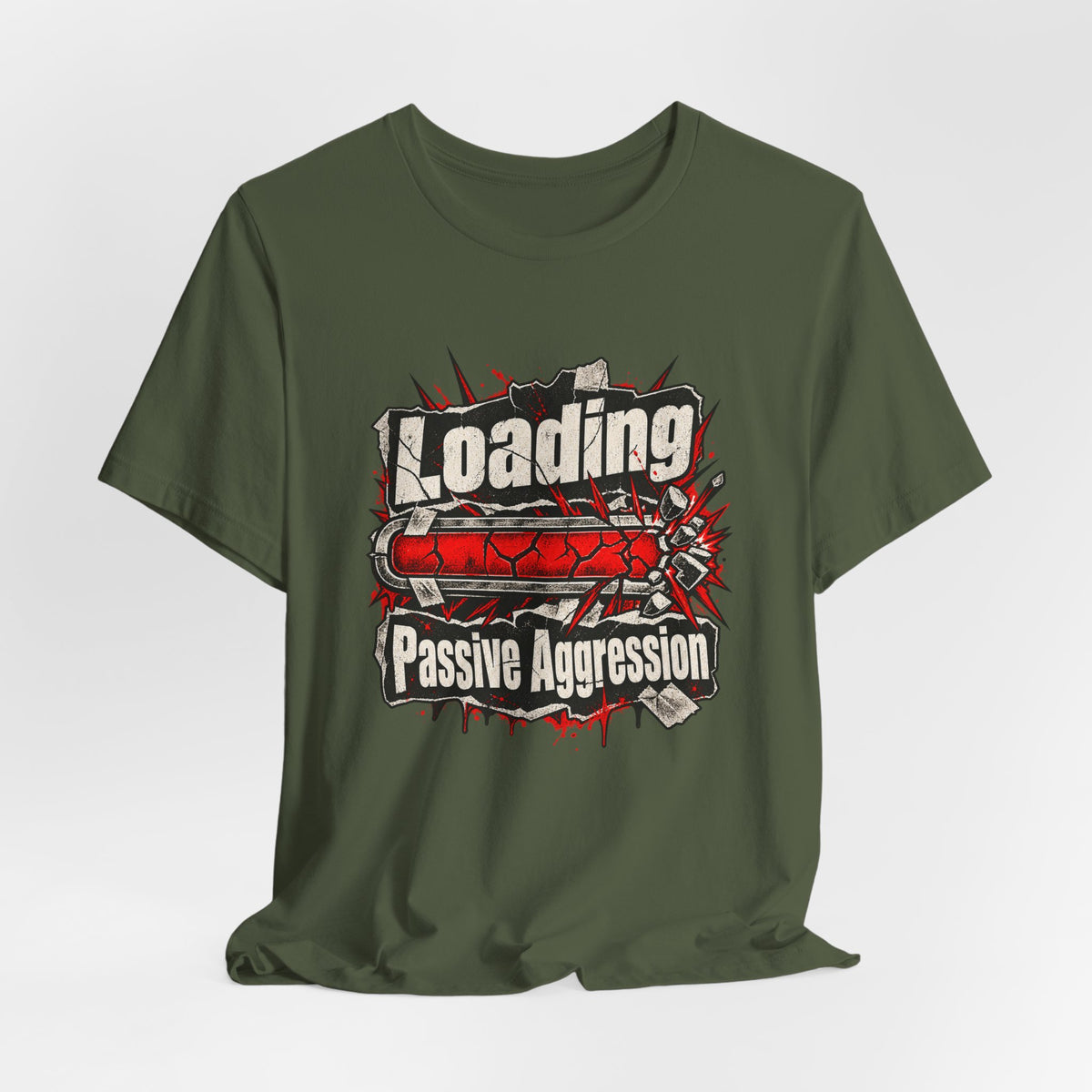 Loading Passive Aggression Funny Sarcastic T-Shirt