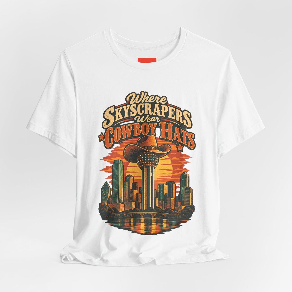 Where Skyscrapers Wear Cowboy Hats Funny Texan Humor T-Shirt