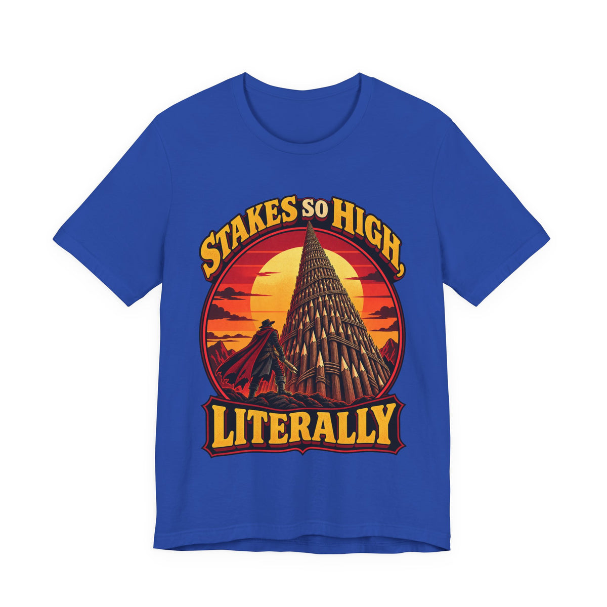 Stakes So High, Literally Funny Vampire T-Shirt