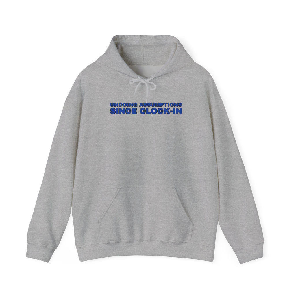 Undoing Assumptions Since Clock-in Funny Office Hoodie