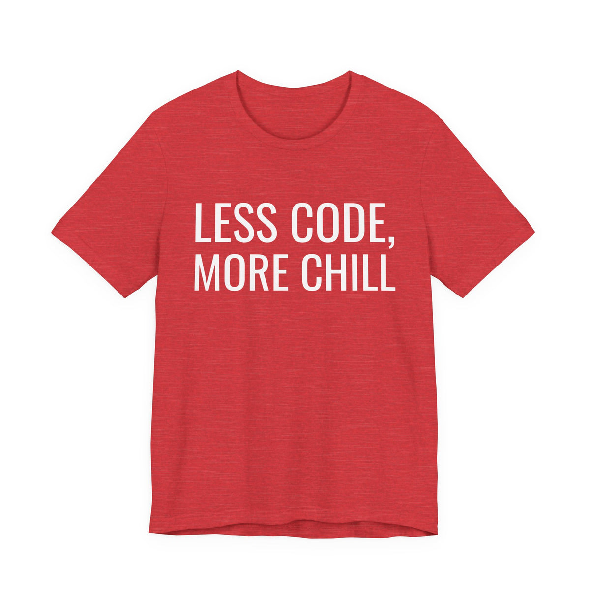 Less Code, More Chill Funny Programmer T-Shirt