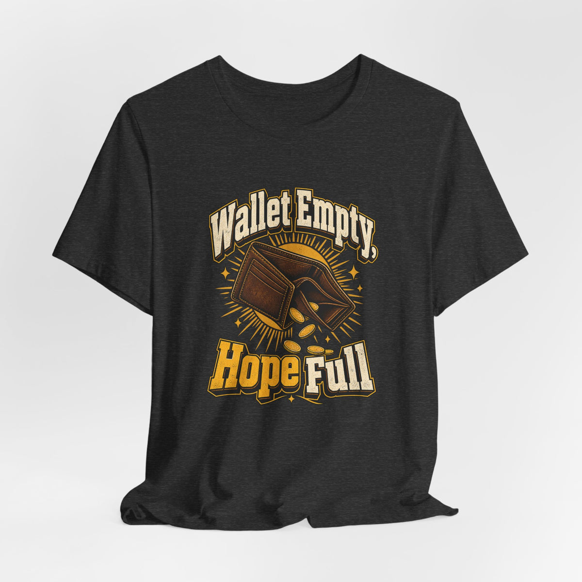 Wallet Empty, Hope Full Funny Cryptocurrency Investor T-Shirt
