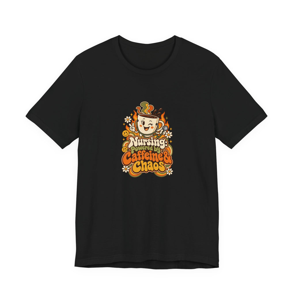 Nursing: Powered by Caffeine & Chaos Funny Nurse T-Shirt