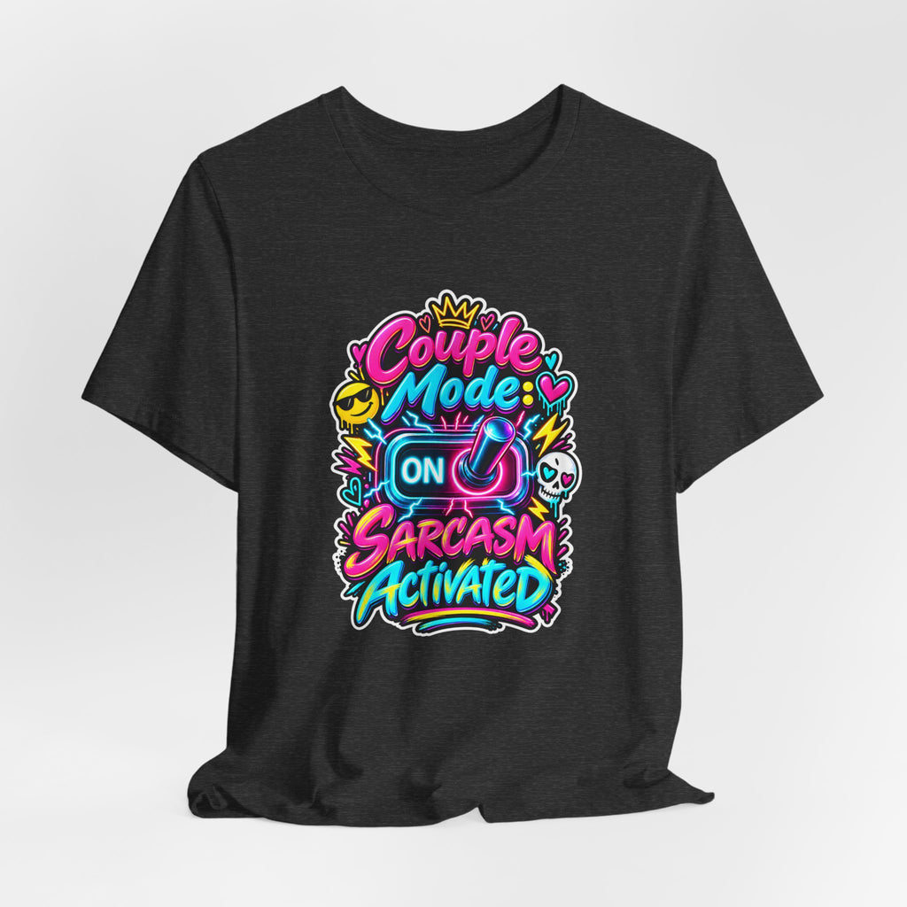 Couple Mode: Sarcasm Activated Funny Couples T-Shirt