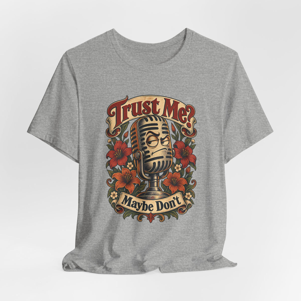 Trust Me? Maybe Don't Funny Sarcastic Social Media T-Shirt
