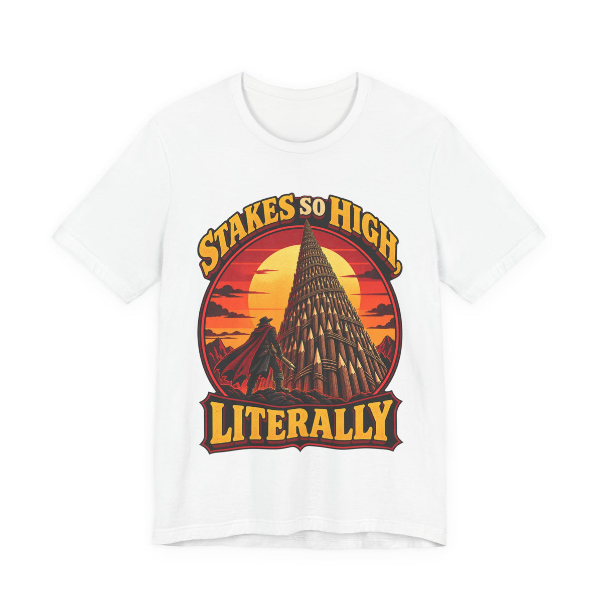Stakes So High, Literally Funny Vampire T-Shirt