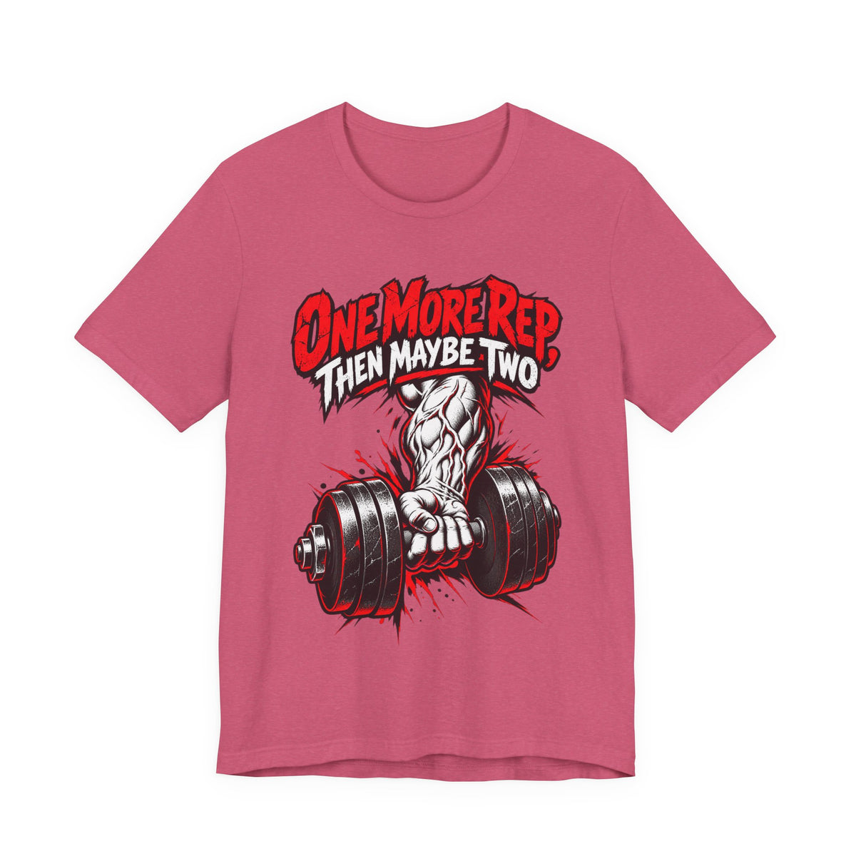 One More Rep, Then Maybe Two Funny Fitness T-Shirt