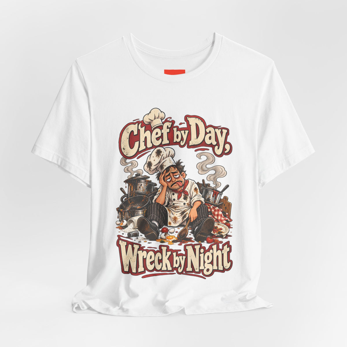 Chef by Day, Wreck by Night Funny Cooking T-Shirt