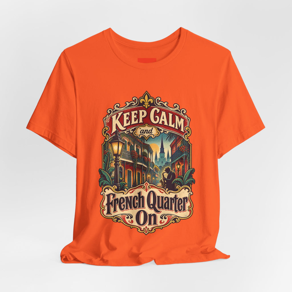 Keep Calm and French Quarter On Funny Travel T-Shirt