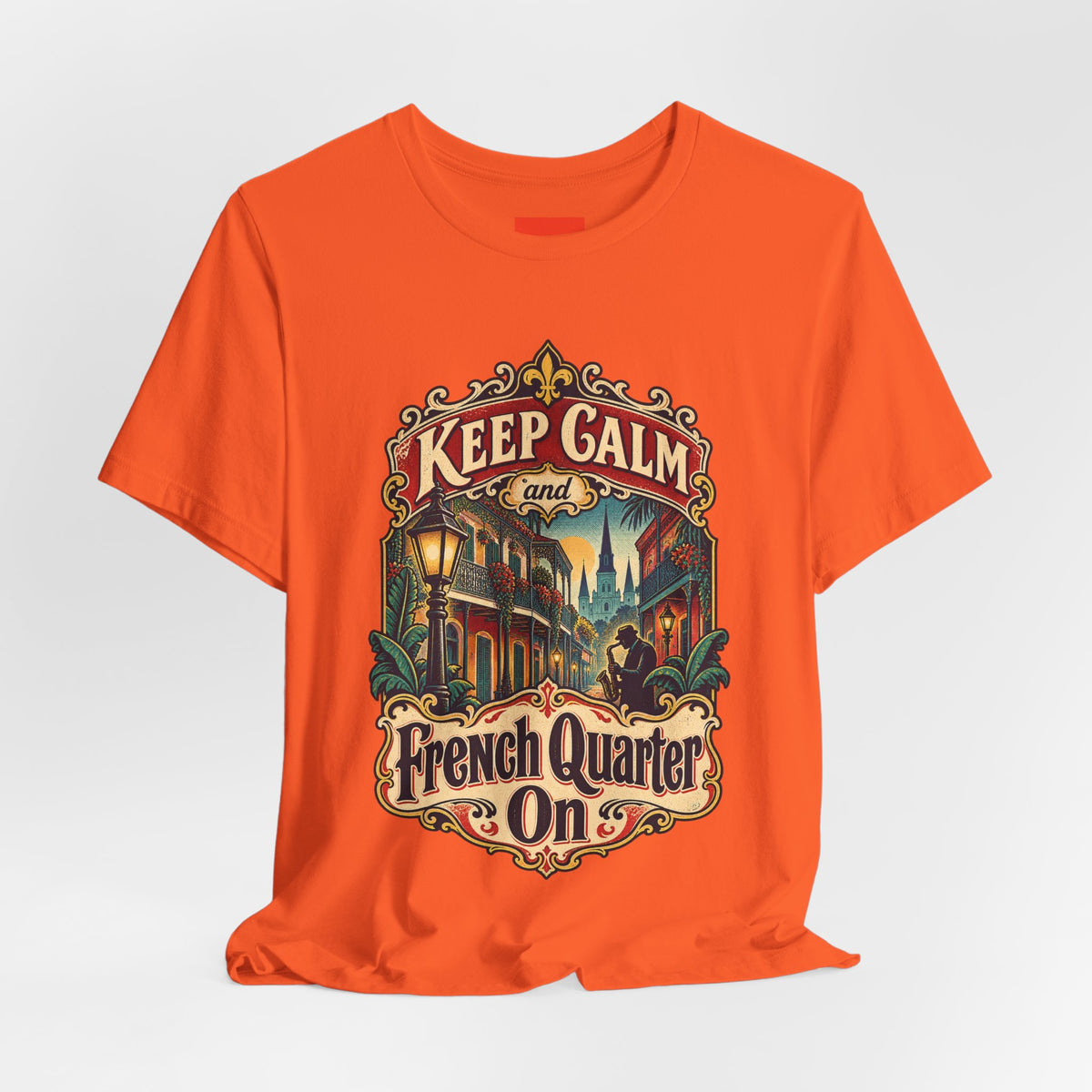 Keep Calm and French Quarter On Funny Travel T-Shirt