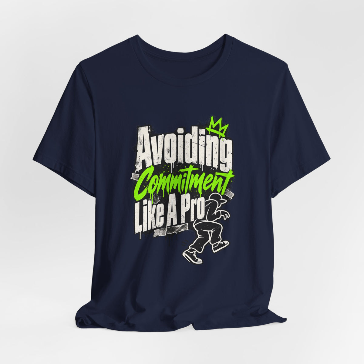 Avoiding Commitment Like A Pro Funny Self-Deprecating T-Shirt