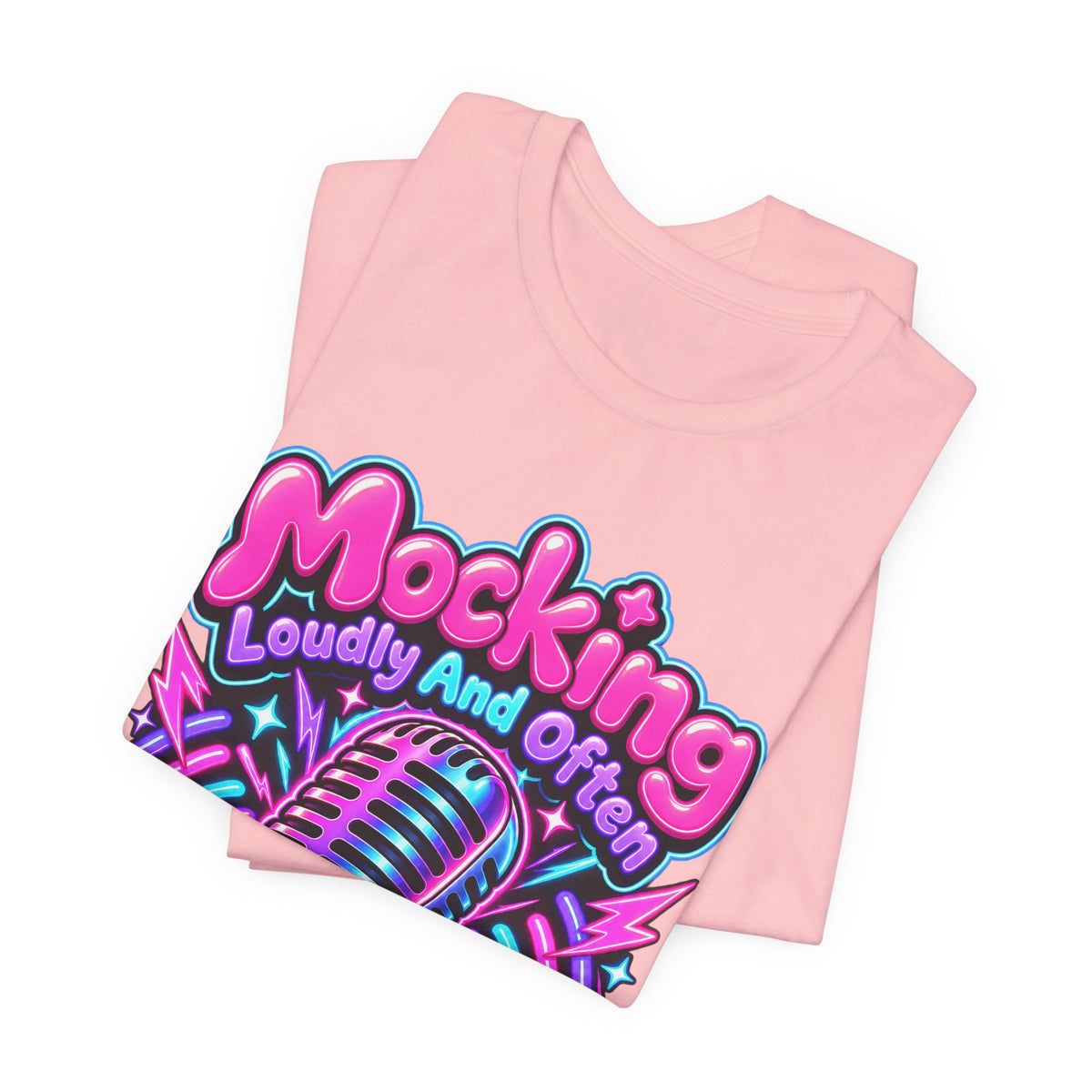 Mocking Loudly And Often Funny Sarcastic Humor T-Shirt