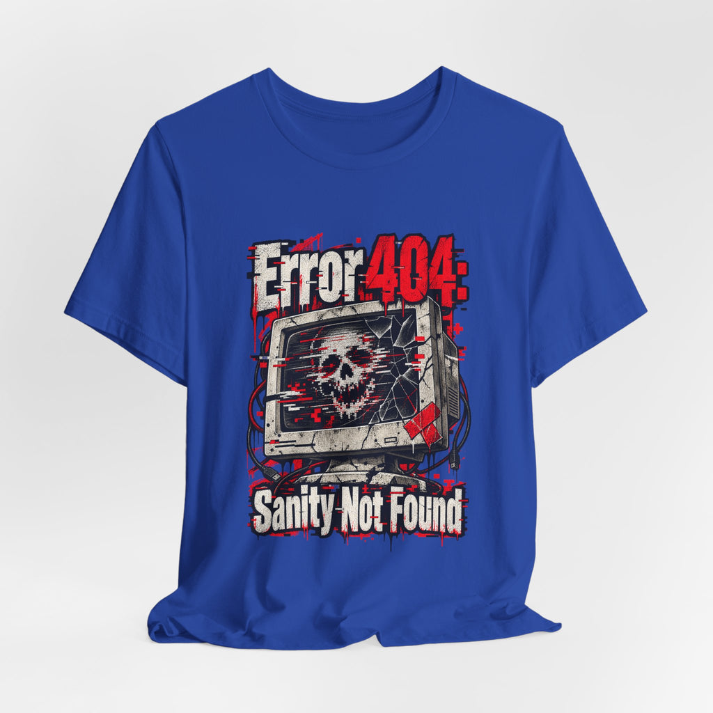 Error 404: Sanity Not Found Funny Tech T-Shirt