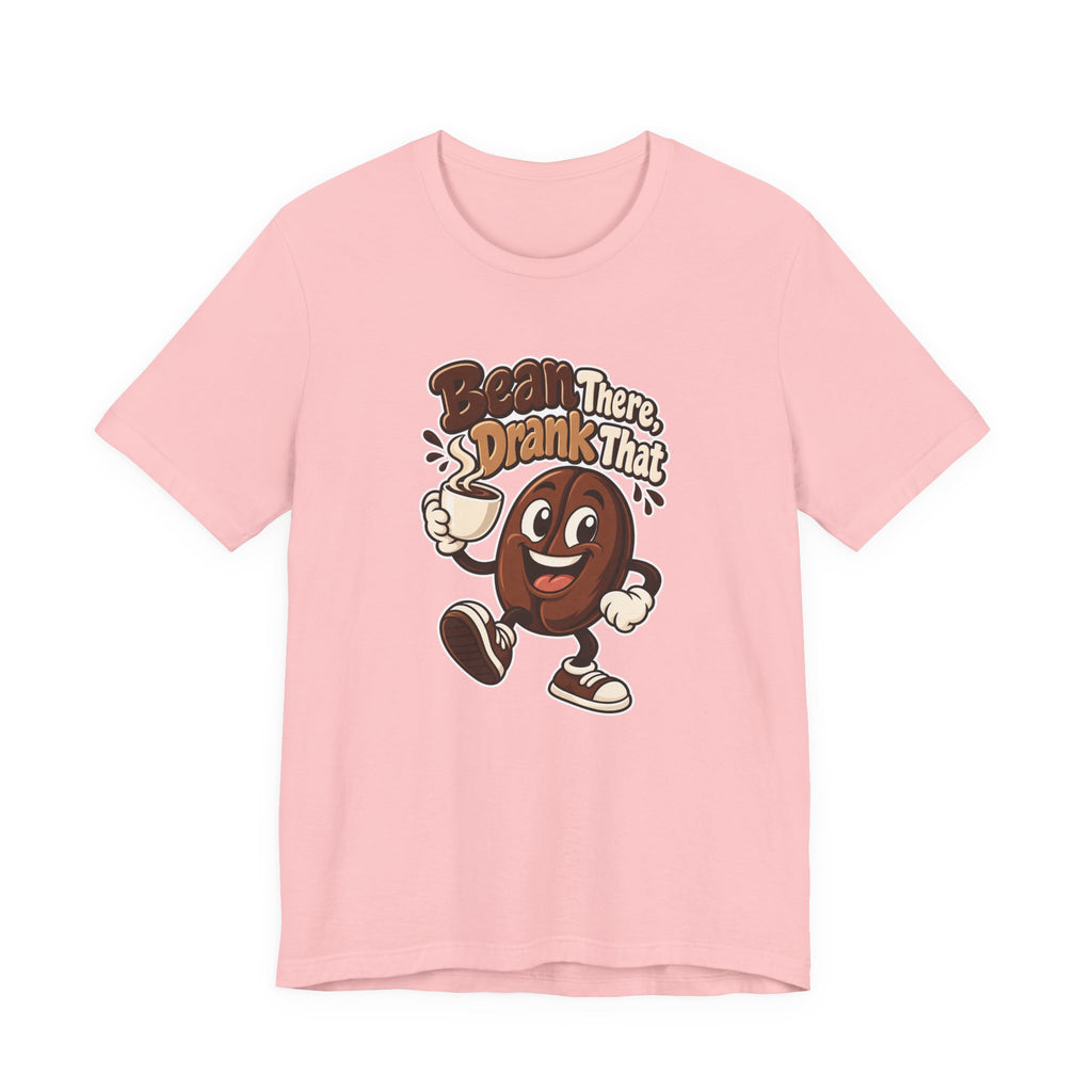 Bean There, Drank That Funny Coffee T-Shirt