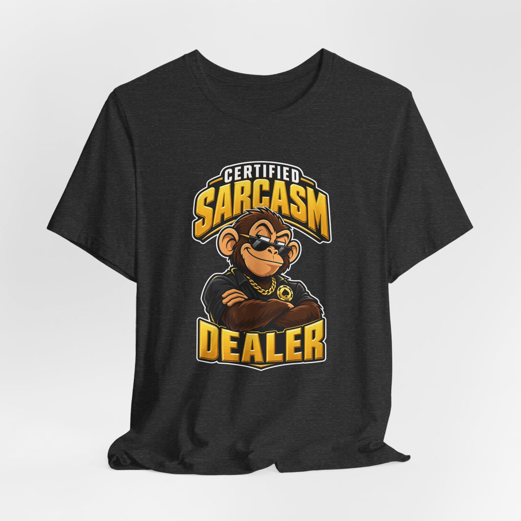Certified Sarcasm Dealer Funny Sarcastic Humor T-Shirt