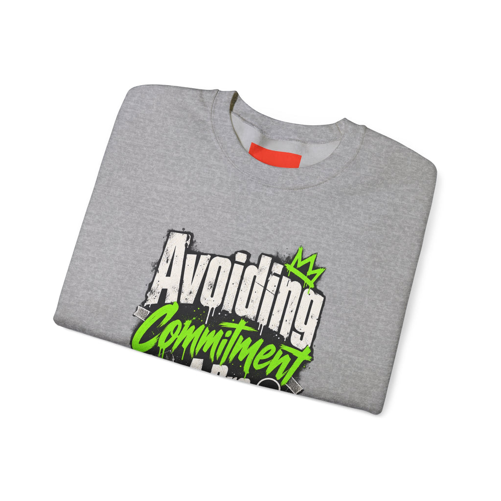 Avoiding Commitment Like A Pro Funny Self-Deprecating Sweatshirt