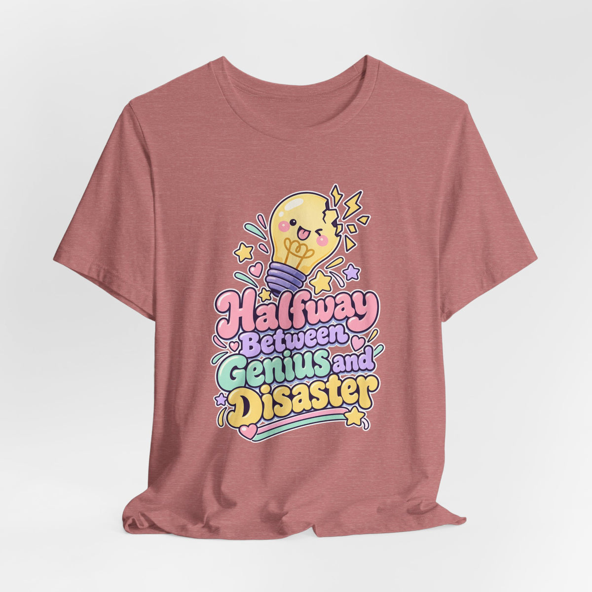 Halfway Between Genius and Disaster Funny Creative T-Shirt