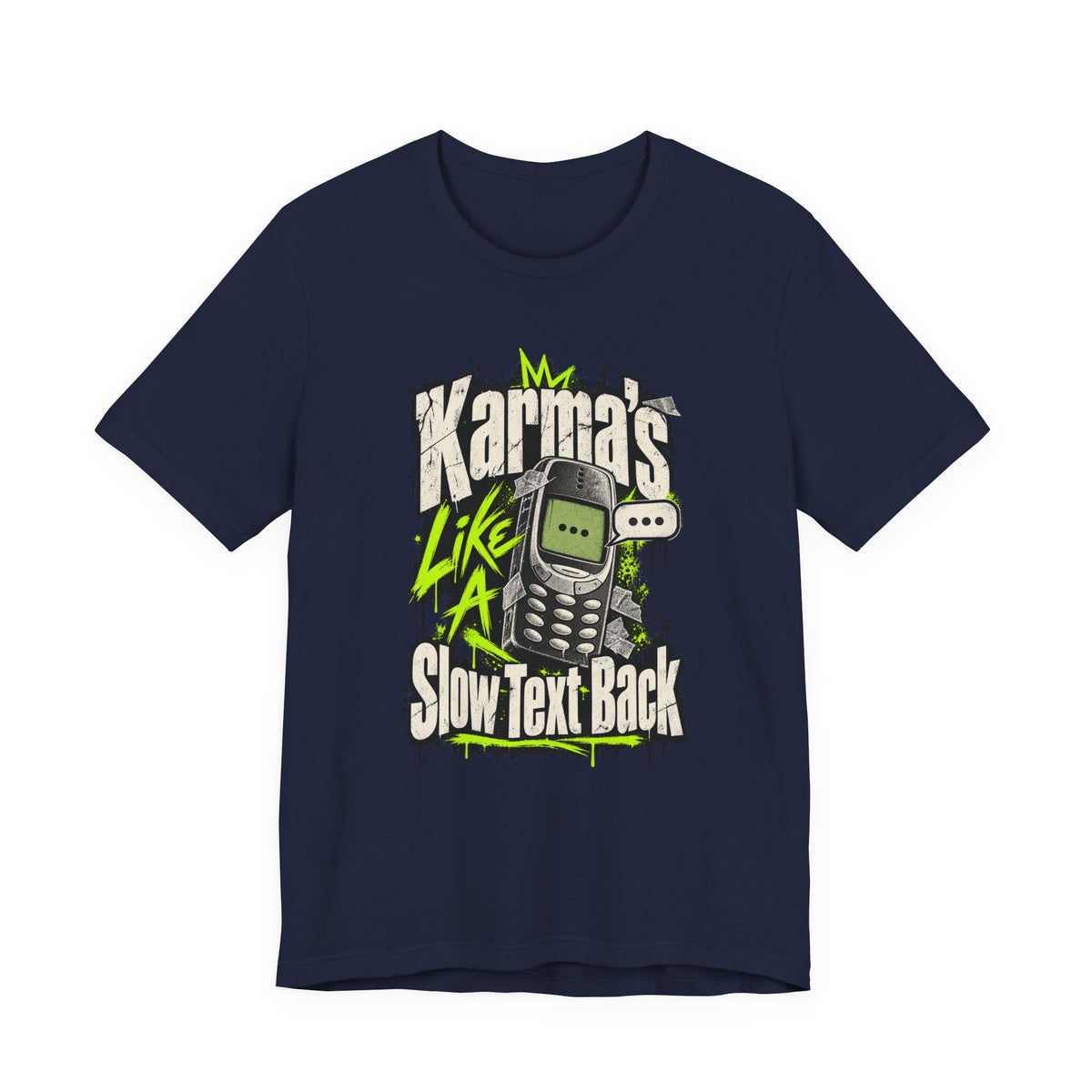 Karma's Like A Slow Text Back Funny Sarcastic T-Shirt