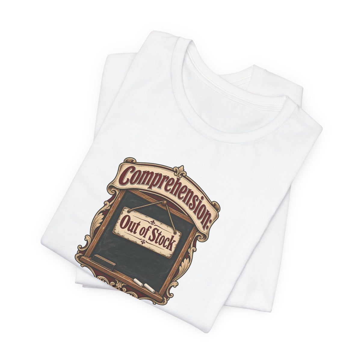Comprehension: Out of Stock Funny Student T-Shirt