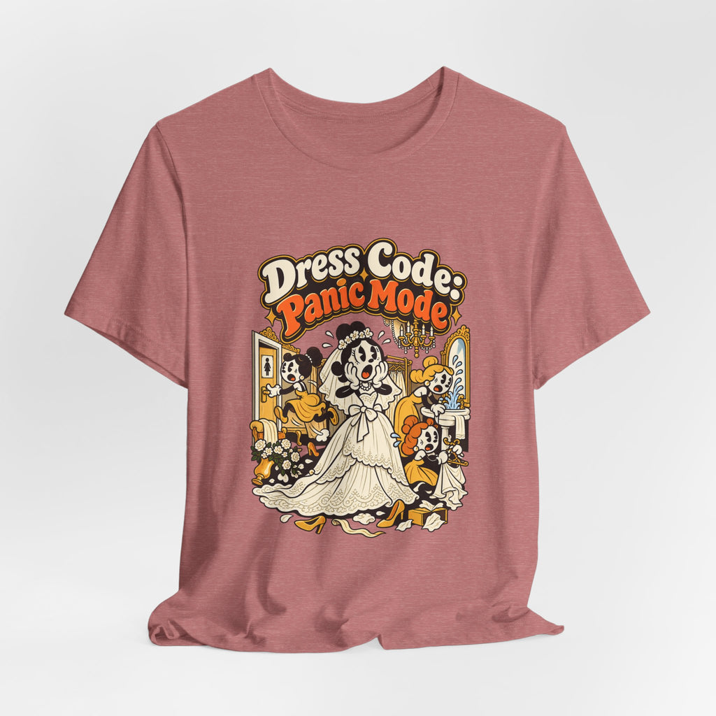 Dress Code: Panic Mode Funny Sarcastic T-Shirt