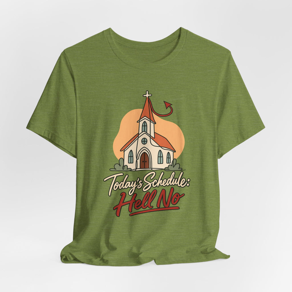 Today’s Schedule: Hell No Funny Christian Humor T-Shirt
