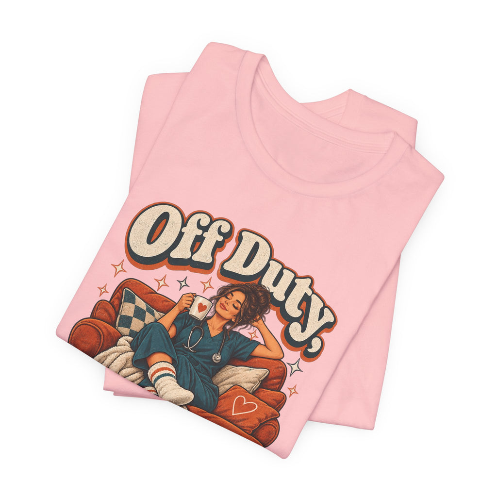 Off Duty, On Couch Duty Funny Nurse T-Shirt