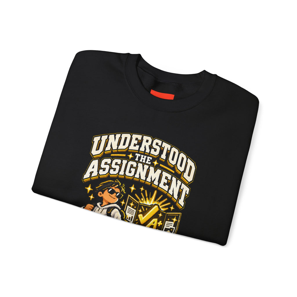 UNDERSTOOD THE ASSIGNMENT Funny Graphic Sweatshirt