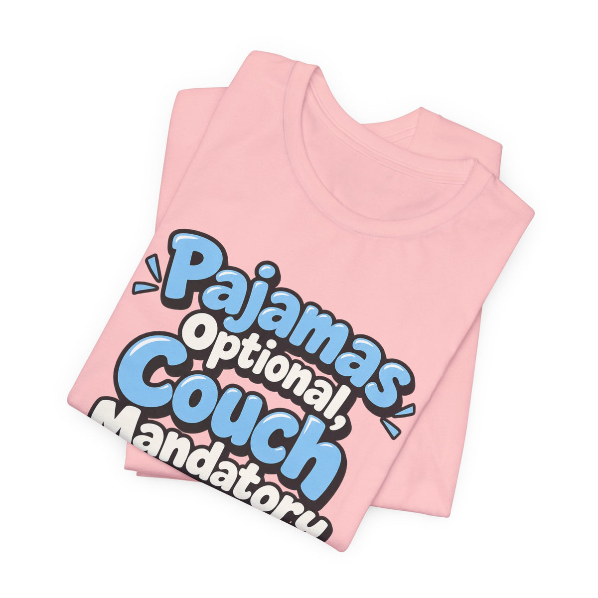 Pajamas Optional, Couch Mandatory Funny Work-From-Home T-Shirt