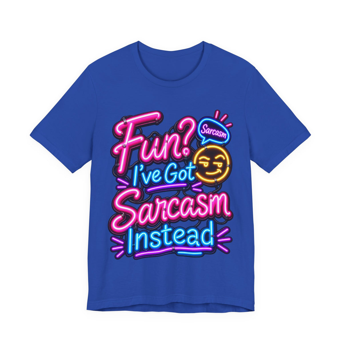 Fun? I’ve Got Sarcasm Instead Funny Sarcastic Humor T-Shirt