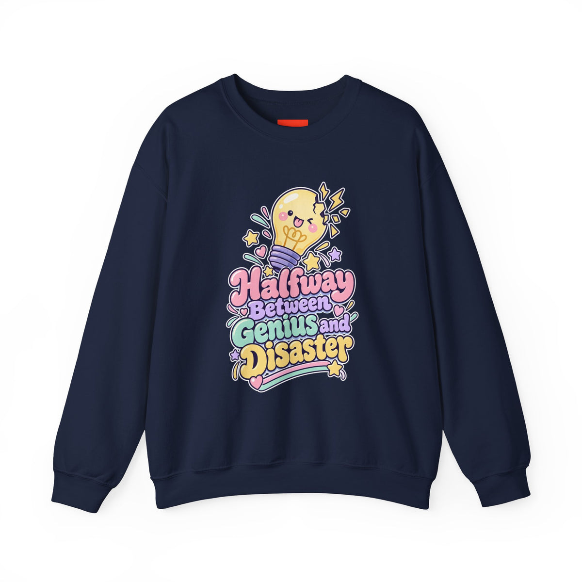 Halfway Between Genius and Disaster Funny Creative Sweatshirt
