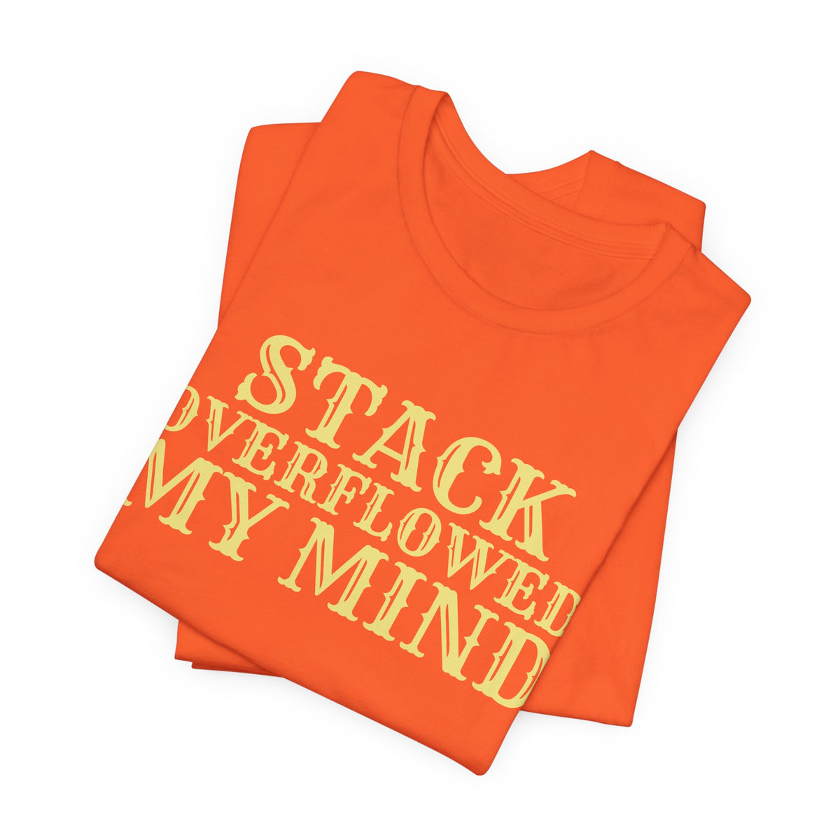 Stack Overflowed My Mind Funny Programmer T-Shirt