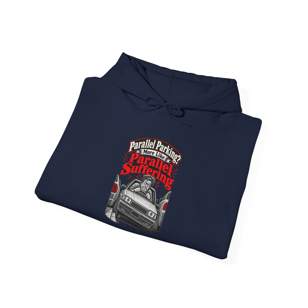 Parallel Parking? More Like Parallel Suffering Funny Driver Hoodie