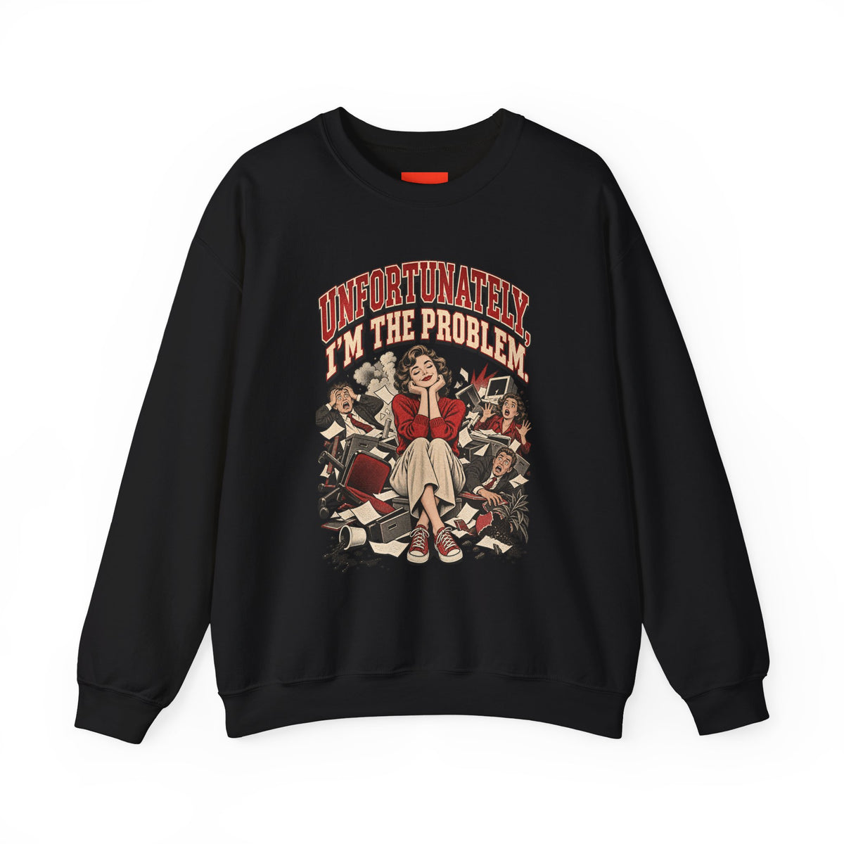 UNFORTUNATELY, I'M THE PROBLEM. Funny Retro Vintage Sweatshirt