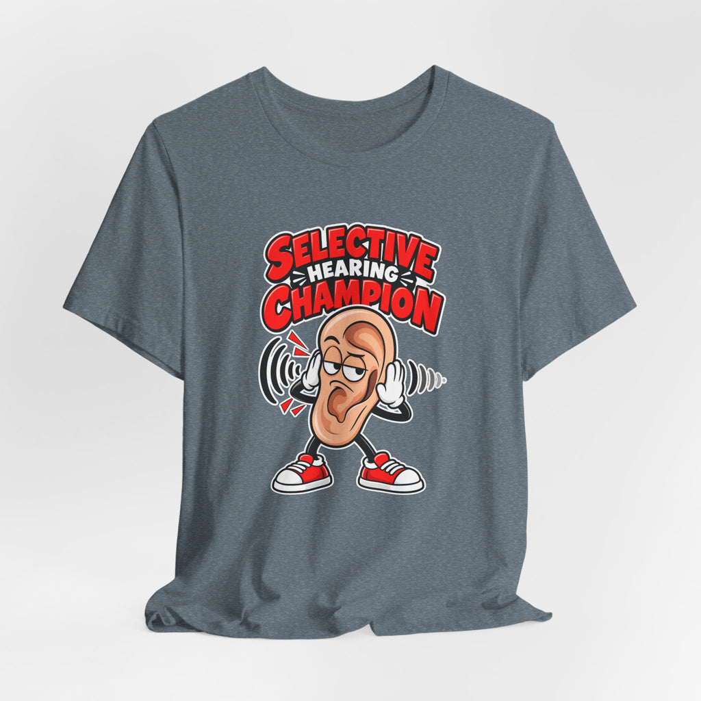 Selective Hearing Champion Funny Sarcastic T-Shirt