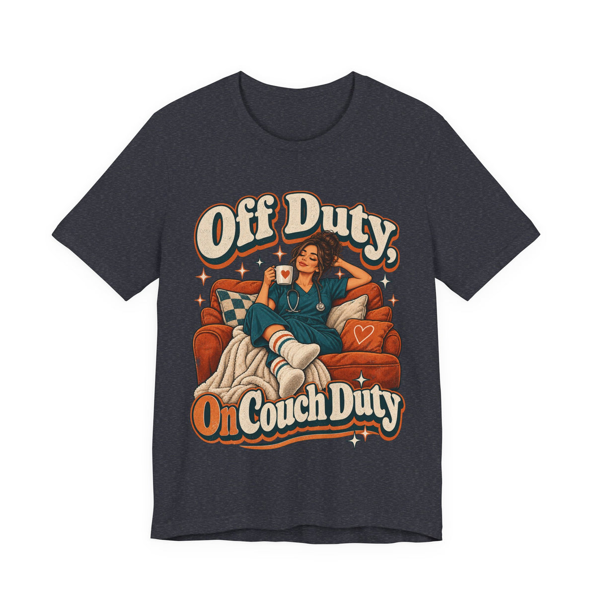 Off Duty, On Couch Duty Funny Nurse T-Shirt