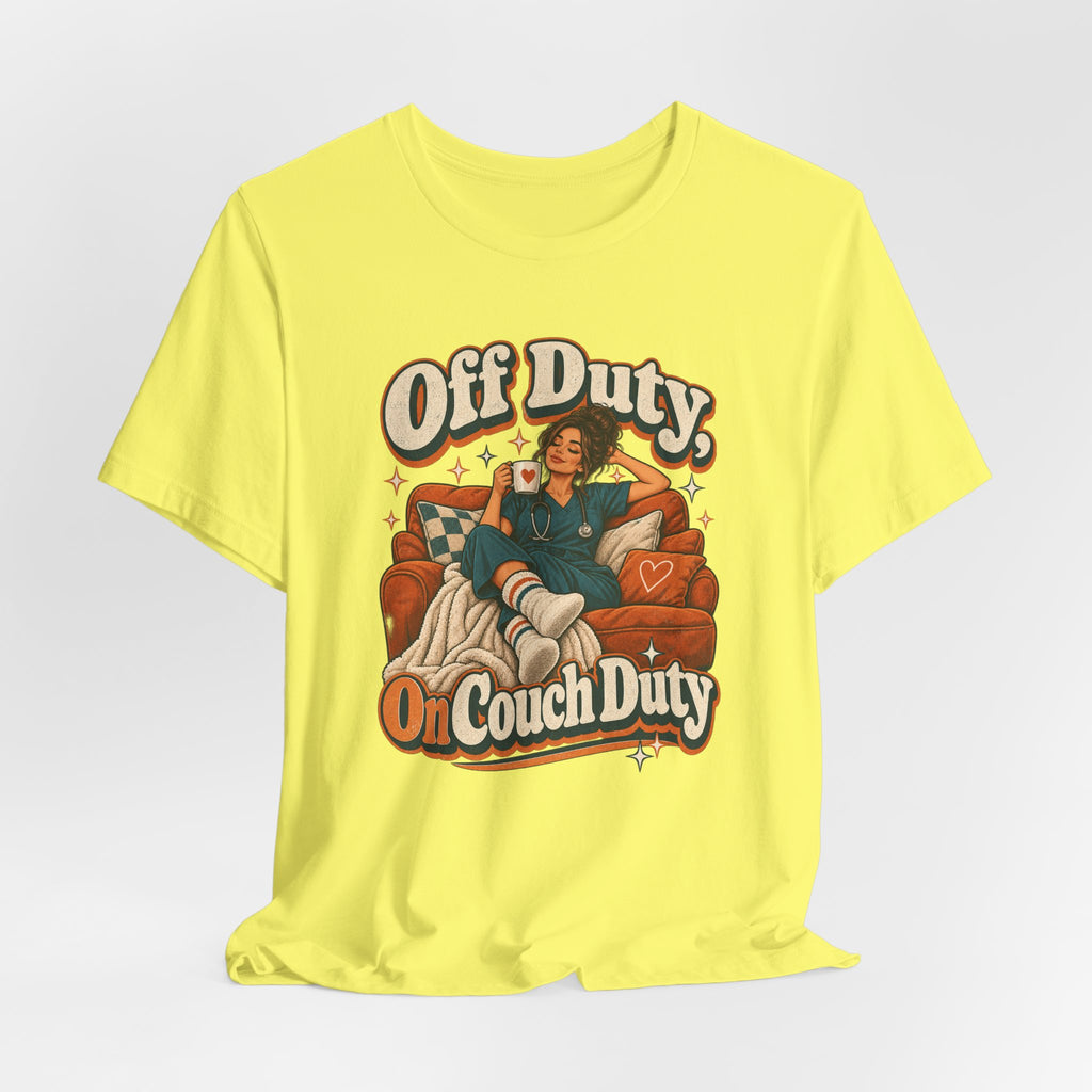 Off Duty, On Couch Duty Funny Nurse T-Shirt