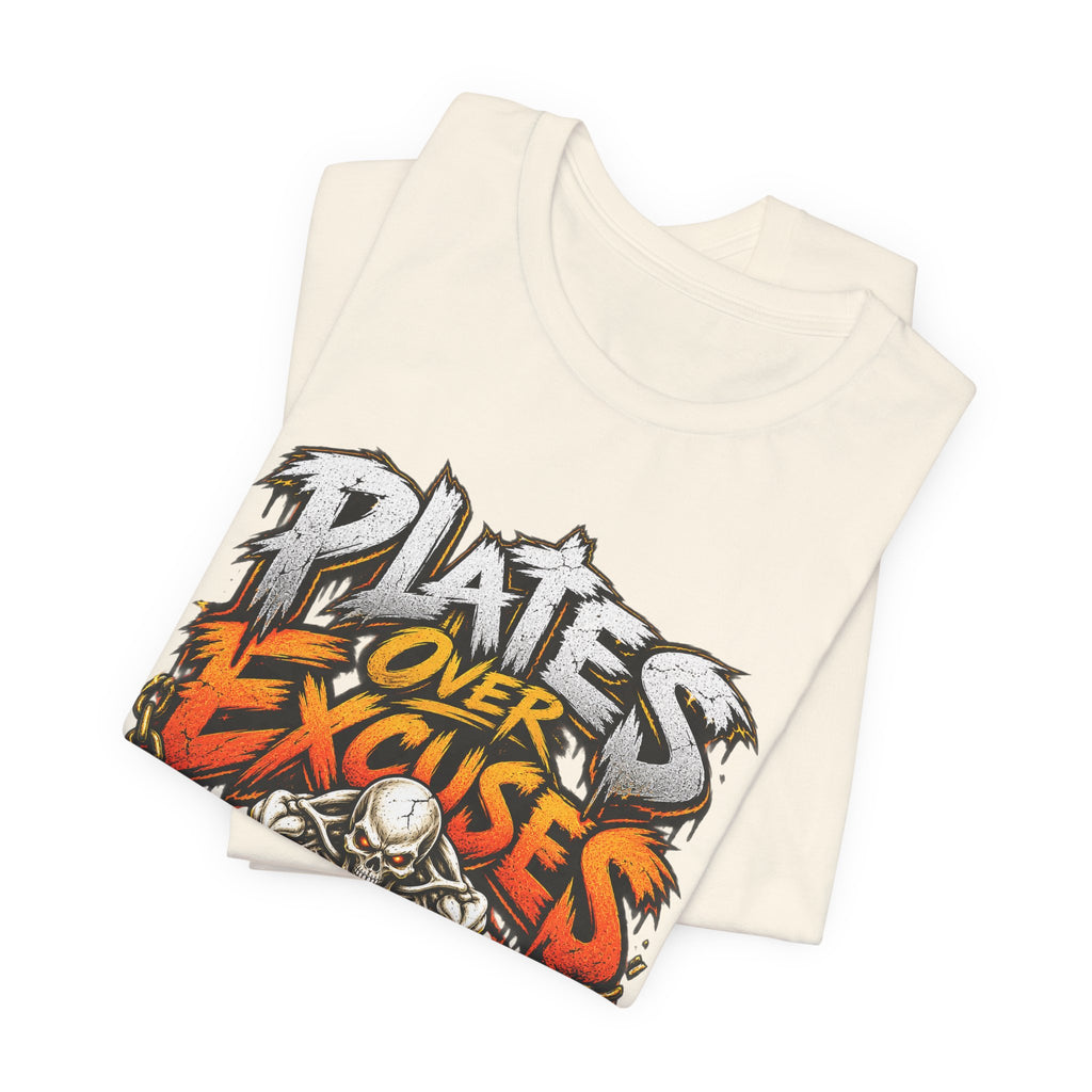 Plates Over Excuses Funny Weightlifting T-Shirt