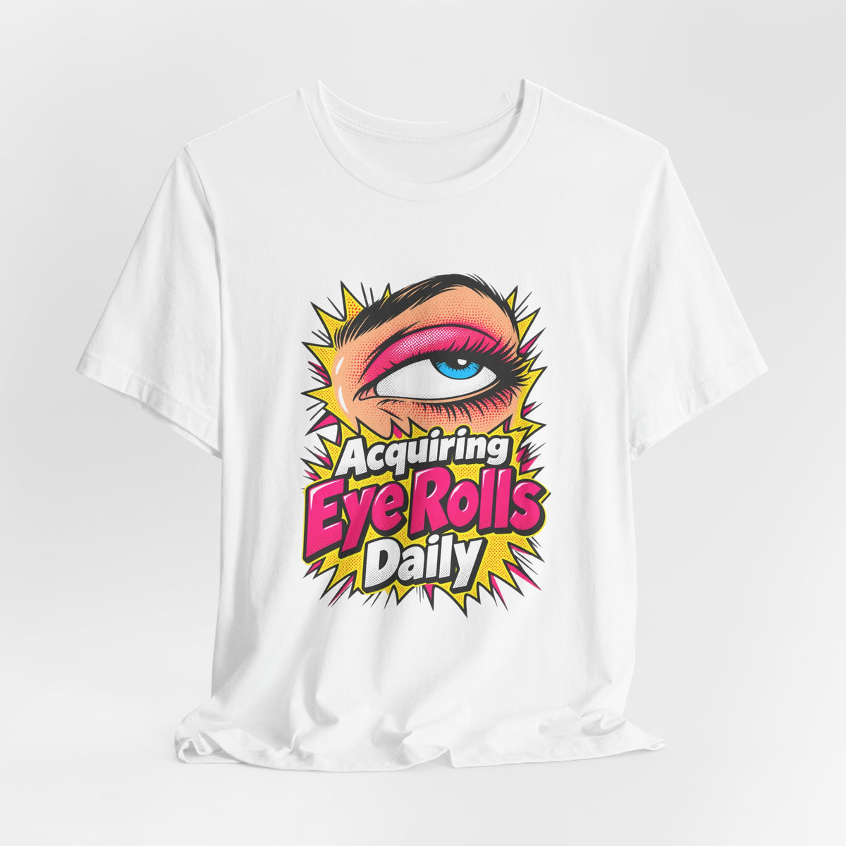 Acquiring Eye Rolls Daily Funny Sarcastic T-Shirt