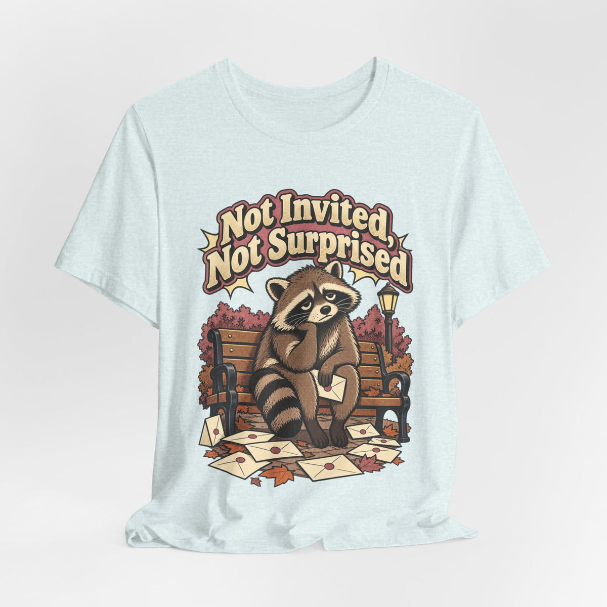 Not Invited, Not Surprised Funny Introvert T-Shirt
