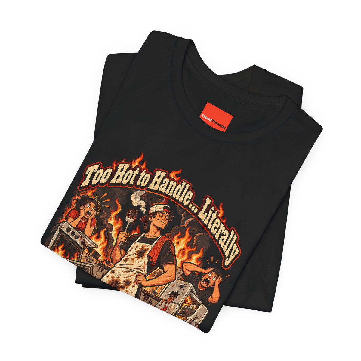 Too Hot to Handle… Literally Funny Spicy Food T-Shirt