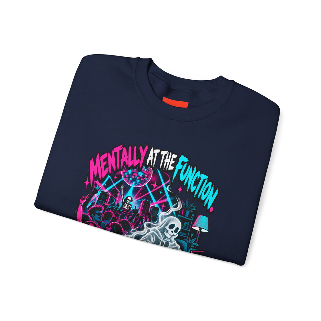 Mentally At The Function Funny Y2K Sweatshirt