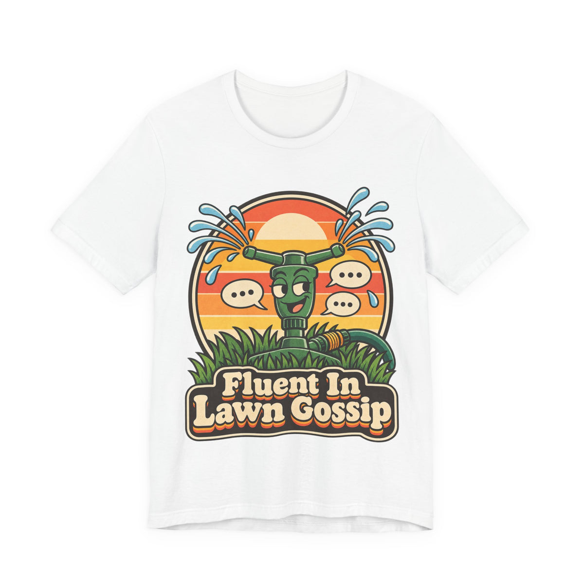 Fluent In Lawn Gossip Funny Gardening T-Shirt