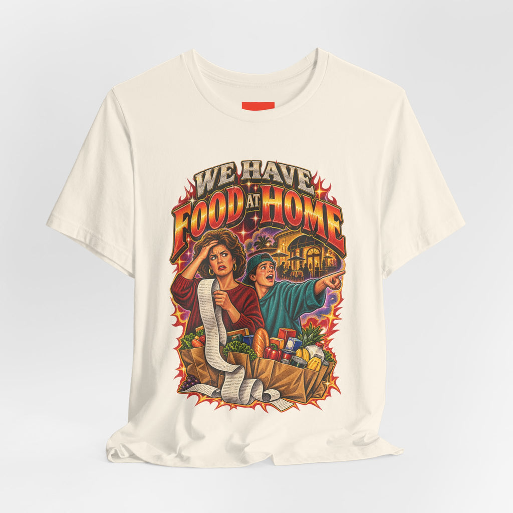 "WE HAVE FOOD AT HOME" Funny Retro Vintage T-Shirt