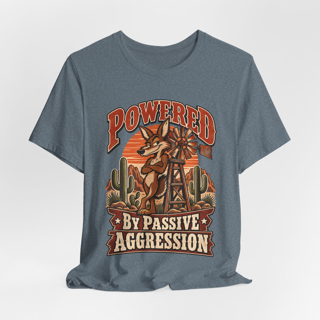 Powered By Passive Aggression Funny Western Ranch T-Shirt