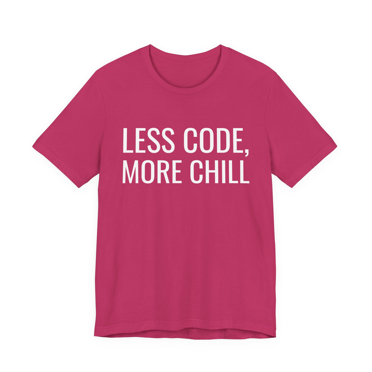 Less Code, More Chill Funny Programmer T-Shirt